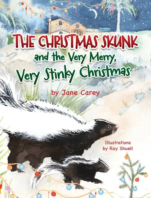 The Christmas Skunk And The Very Merry, Very Stinky Christmas - Hardcover