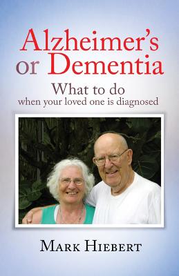 Alzheimer's or Dementia: What to do when your loved one is diagnosed - Paperback