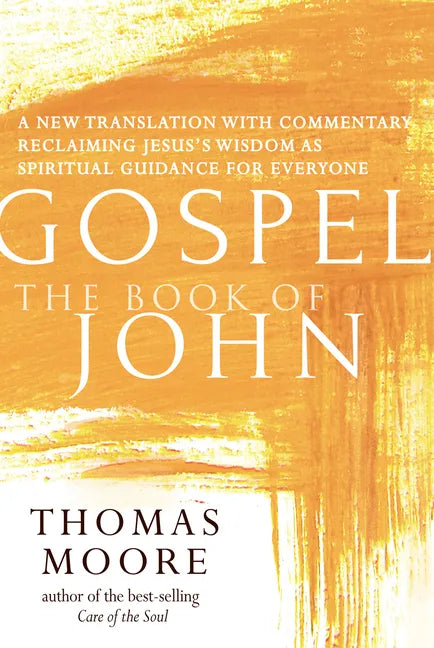 Gospel--The Book of John: A New Translation with Commentary--Jesus Spirituality for Everyone - Hardcover