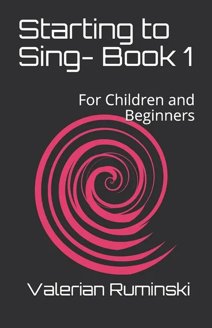 Starting to Sing- Book 1: For Children and Beginners - Paperback