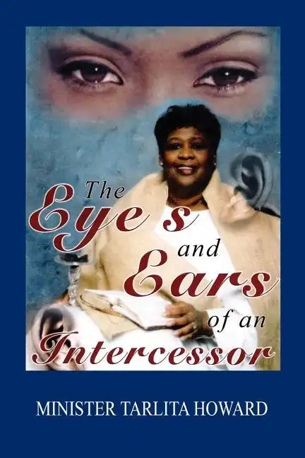 The Eyes and Ears of an Intercessor - Paperback