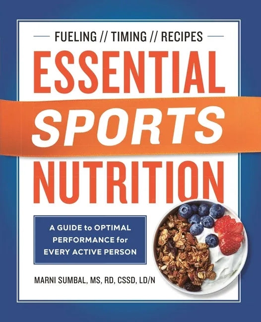 Essential Sports Nutrition: A Guide to Optimal Performance for Every Active Person - Paperback