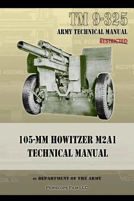 TM9-325 105mm Howitzer M2A1 Technical Manual - Paperback
