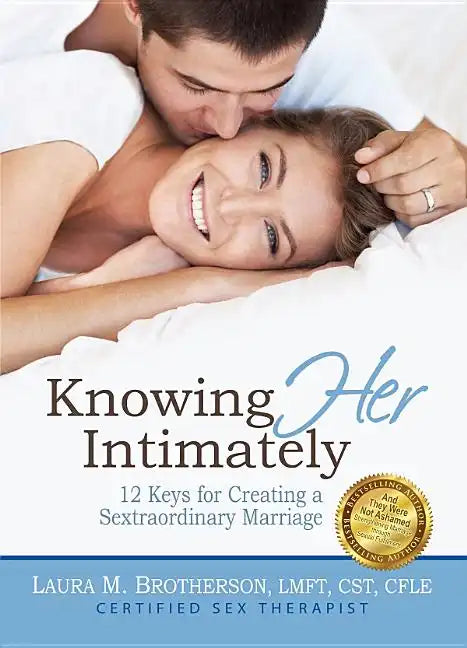 Knowing Her Intimately: 12 Keys for Creating a Sextraordinary Marriage - Paperback