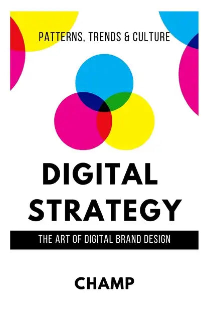 Digital Strategy: The Art of Digital Brand Design - Paperback