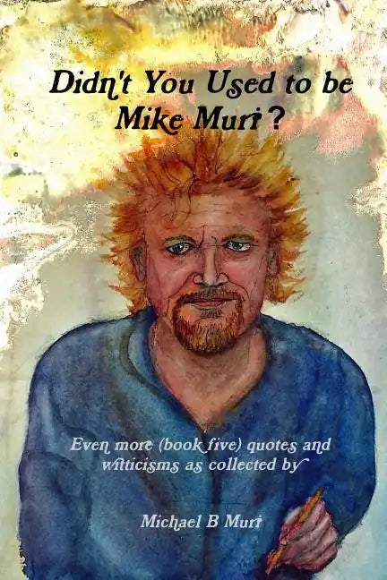 Didn't You Used to be Mike Muri - Paperback