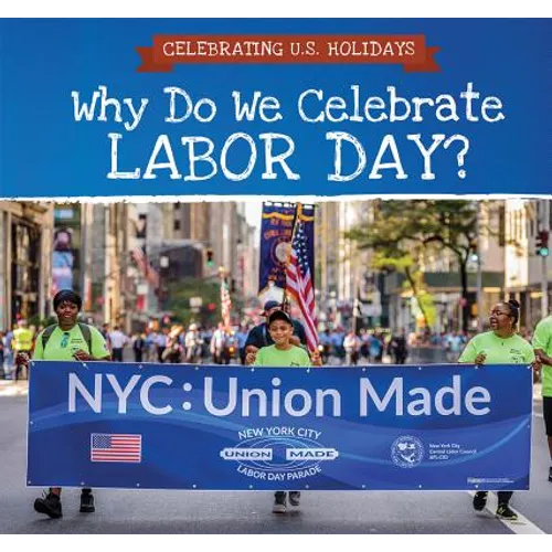 Why Do We Celebrate Labor Day? - Library Binding