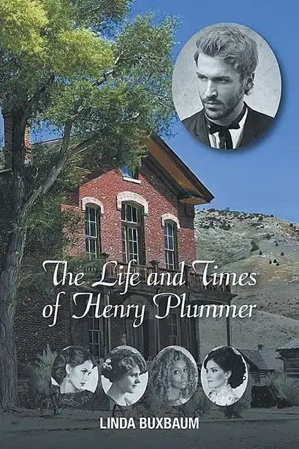 The Life and Times of Henry Plummer - Paperback