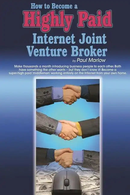How to Become a Highly Paid Internet Joint Venture Broker - Paperback