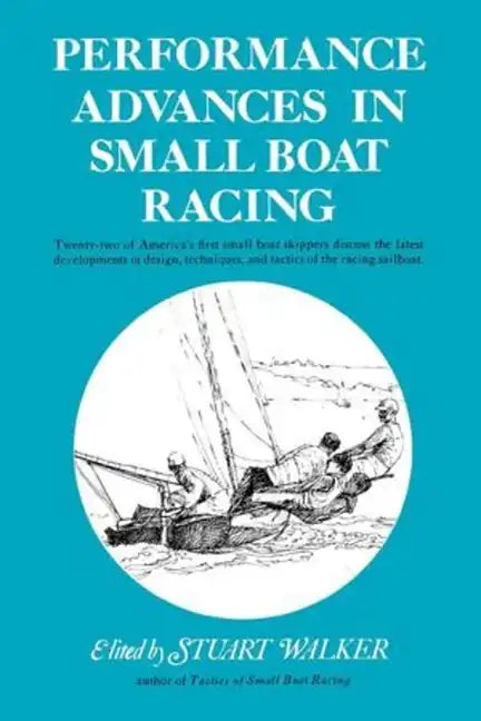 Performance Advances in Small Boat Racing - Paperback