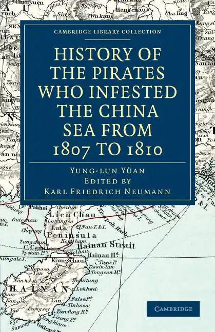 History of the Pirates Who Infested the China Sea from 1807 to 1810 - Paperback
