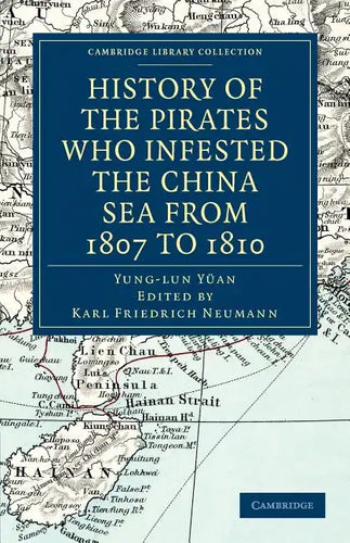 History of the Pirates Who Infested the China Sea from 1807 to 1810 - Paperback