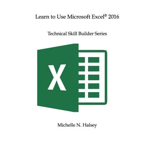 Learn to Use Microsoft Excel 2016 - Paperback