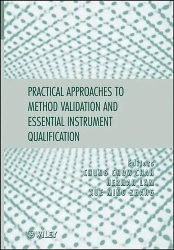 Practical Approaches to Method Validation and Essential Instrument Qualification - Hardcover