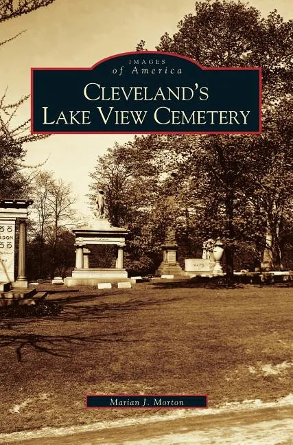 Cleveland's Lake View Cemetery - Hardcover