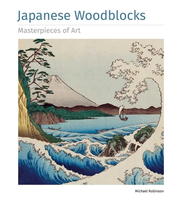 Japanese Woodblocks Masterpieces of Art - Hardcover