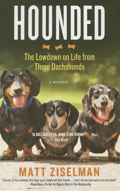 Hounded: The Lowdown on Life from Three Dachshunds - Paperback