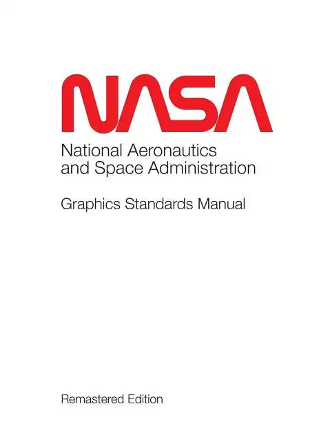NASA Graphics Standards Manual Remastered Edition - Hardcover