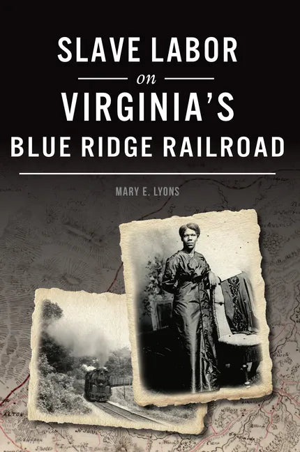 Slave Labor on Virginia's Blue Ridge Railroad - Paperback