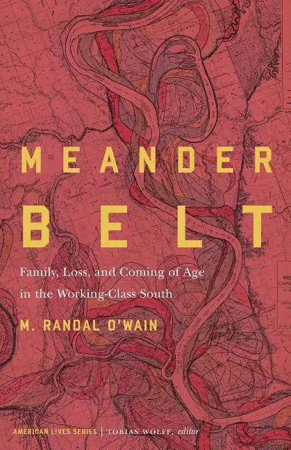 Meander Belt: Family, Loss, and Coming of Age in the Working-Class South - Paperback