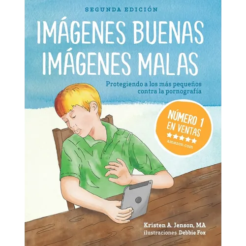 Imágenes buenas, imágenes malas: Protegiendo a los más pequeños contra la pornografia (Spanish Edition) - Paperback
