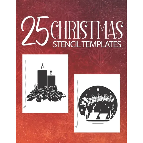25 Christmas Stencil Templates: Stencil Book With 25 Cute Christmas Holiday Clip Arts Templates For Christmas Cutouts Handmade Decorations - Paperback