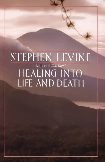 Healing Into Life and Death - Paperback