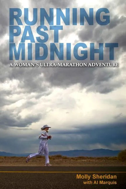 Running Past Midnight: A Woman's Ultra-Marathon Adventure - Paperback