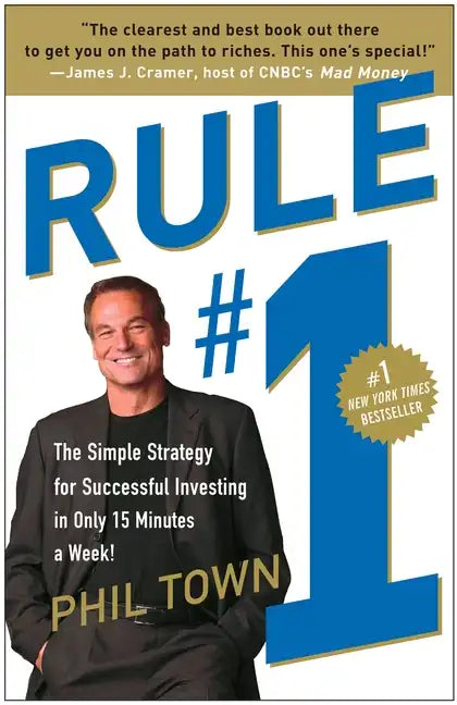 Rule #1: The Simple Strategy for Successful Investing in Only 15 Minutes a Week! - Paperback