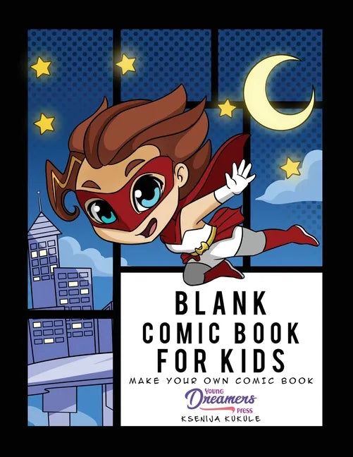 Blank Comic Book for Kids: Super Hero Notebook, Make Your Own Comic Book, Draw Your Own Comics - Paperback