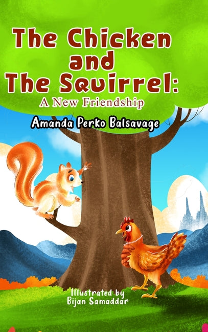 The Chicken and The Squirrel: A New Friendship - Hardcover