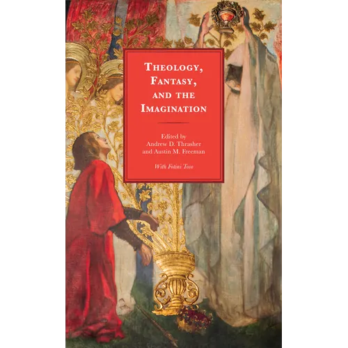 Theology, Fantasy, and the Imagination - Hardcover