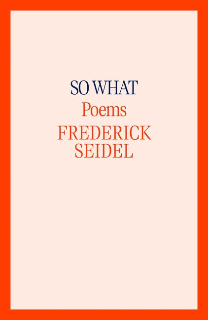 So What: Poems - Hardcover