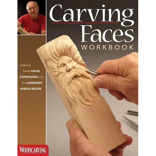 Carving Faces Workbook: Learn to Carve Facial Expressions with the Legendary Harold Enlow - Paperback