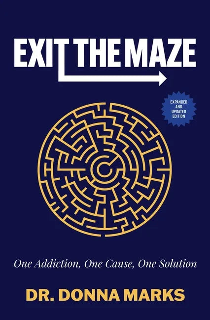 Exit the Maze: One Addiction, One Cause, One Solution - Paperback