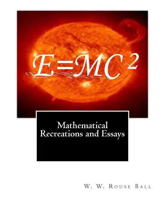 Mathematical Recreations and Essays - Paperback