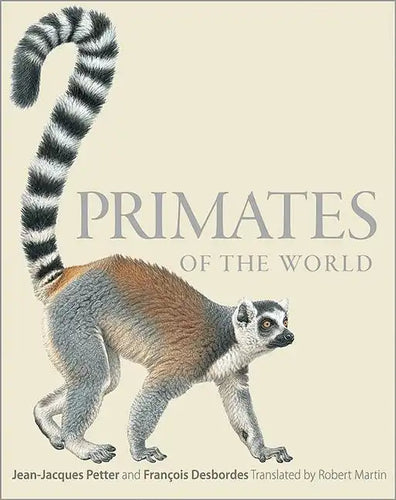 Primates of the World: An Illustrated Guide - Hardcover