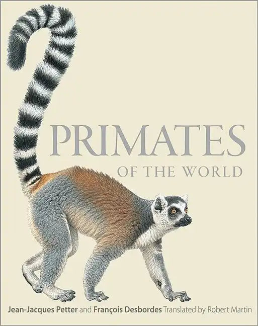 Primates of the World: An Illustrated Guide - Hardcover