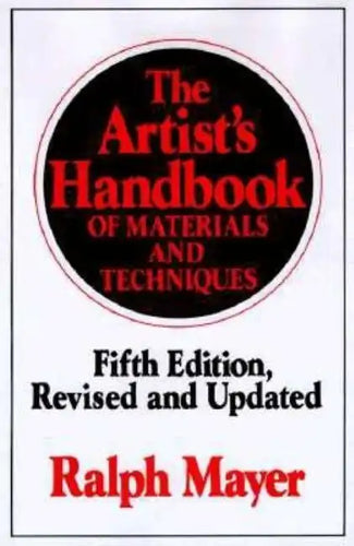 The Artist's Handbook of Materials and Techniques: Fifth Edition, Revised and Updated - Hardcover