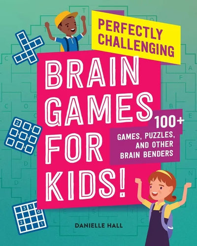 Perfectly Challenging Brain Games for Kids!: 100 Games, Puzzles, and Other Brain Benders - Paperback