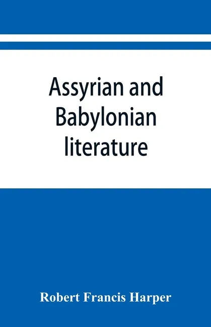 Assyrian and Babylonian literature; selected translations - Paperback