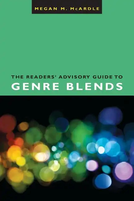 The Readers' Advisory Guide to Genre Blends - Paperback