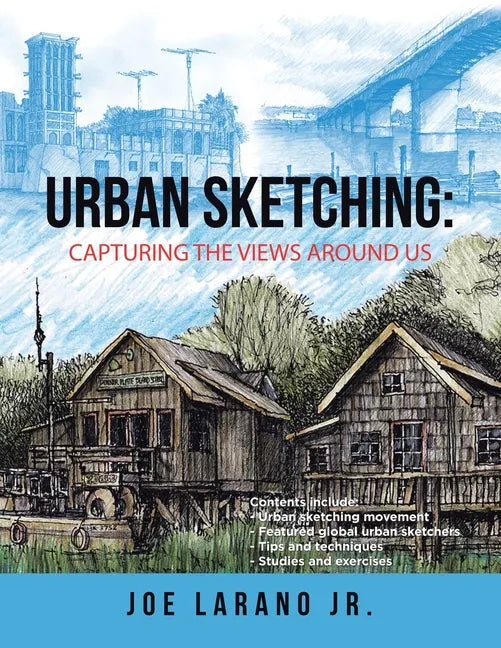 Urban Sketching: Capturing the Views Around Us - Paperback