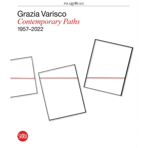 Grazia Varisco: Contemporary Paths 1957-2022 - Hardcover