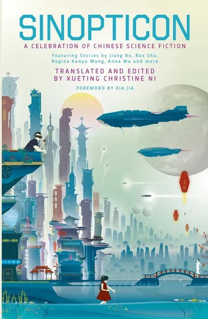 Sinopticon 2021: A Celebration of Chinese Science Fiction - Paperback