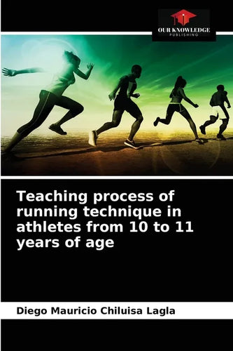 Teaching process of running technique in athletes from 10 to 11 years of age - Paperback