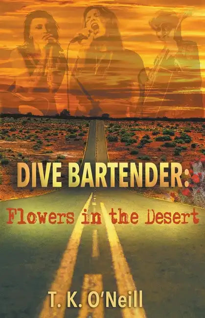 Dive Bartender: Flowers in the Desert - Paperback