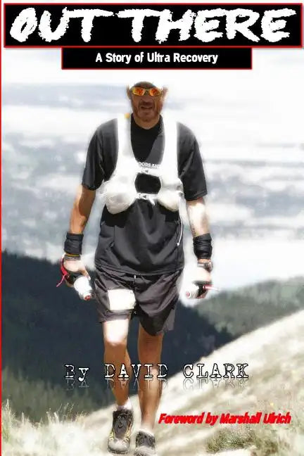 Out There: A Story of Ultra Recovery - Paperback