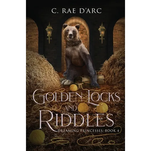 Golden Locks and Riddles: Fairytale Retelling of The Three Bears (Goldilocks) and The Miller's Daughter (Rumpelstiltskin) - Paperback