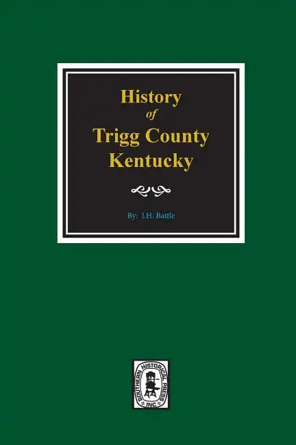 History of Trigg County, Kentucky - Paperback